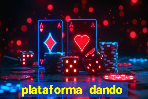 plataforma dando dinheiro no cadastro